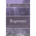 Bogtrotter: Notes from a North Country Cabin