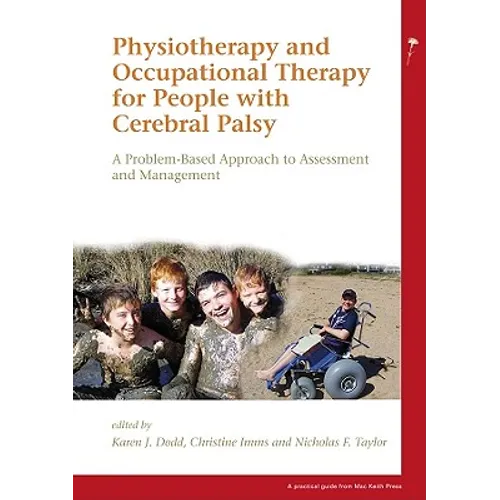 Physiotherapy and Occupational Therapy for People with Cerebral Palsy: A Problem-Based Approach to Assessment and Management