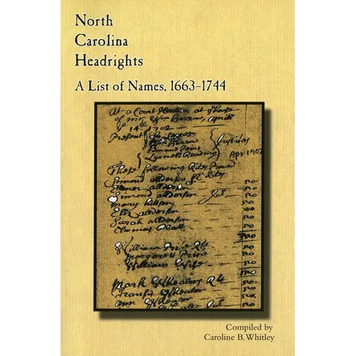 North Carolina Headrights: A List of Names, 1663-1744