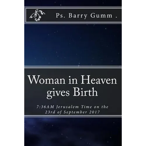 Woman in Heaven gives Birth: 7:36AM Jerusalem Time on the 23rd of September 2017