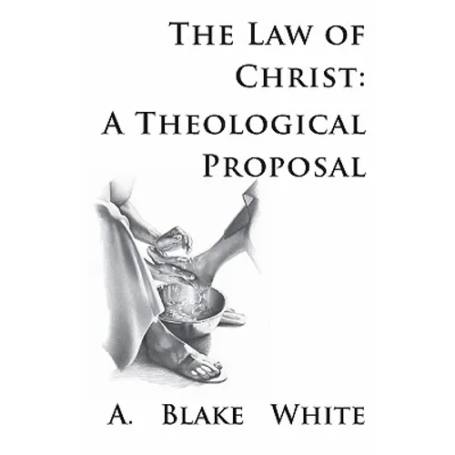 The Law of Christ: A Theological Proposal