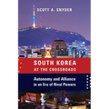 South Korea at the Crossroads: Autonomy and Alliance in an Era of Rival Powers