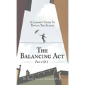 The Balancing Act Part 1 & 2: A Leader's Guide To Tipping The Scales