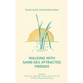 Walking with Same-Sex Attracted Friends: Good News for Bruised Reeds