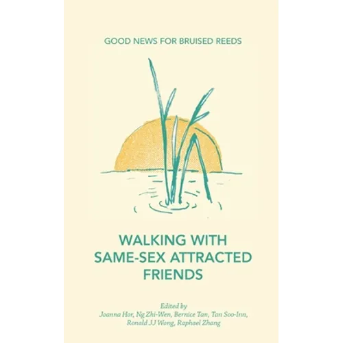 Walking with Same-Sex Attracted Friends: Good News for Bruised Reeds