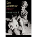 Slow Anthropology: Negotiating Difference with the Iu Mien