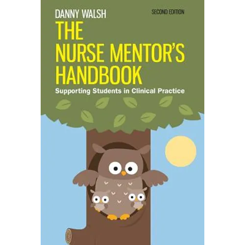 The Nurse Mentor's Handbook: Supporting Students in Clinical Practice