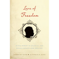 Love of Freedom: Black Women in Colonial and Revolutionary New England