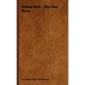 Yellow Wolf - His Own Story