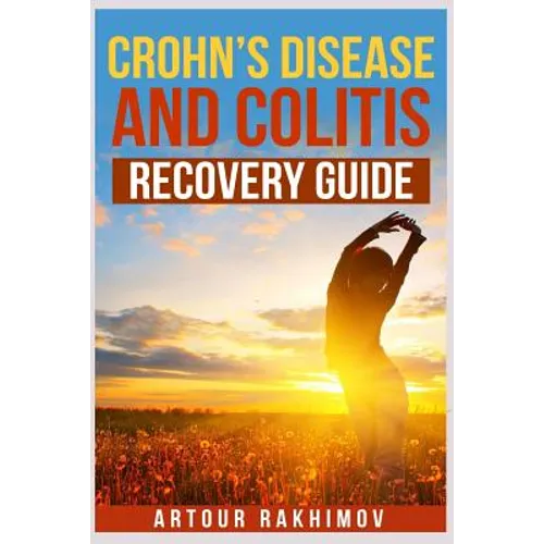 Crohn's Disease and Colitis Recovery Guide