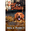 Dog is in the Details (Cozy Dog Mystery): #8 in the Golden Retriever Mystery series (Golden Retriever Mysteries)