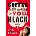 Coffee Will Make You Black