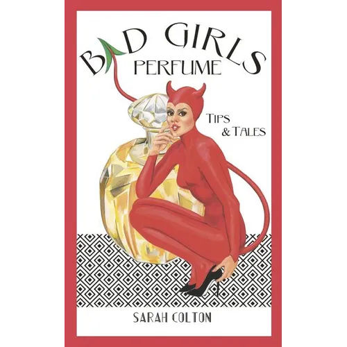Bad Girls Perfume: Tips & Tales