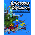 Cartoon Drawing: For The Absolute Beginner