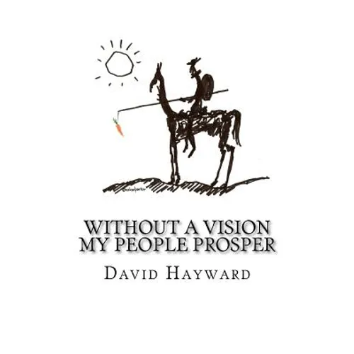 Without a Vision My People Prosper