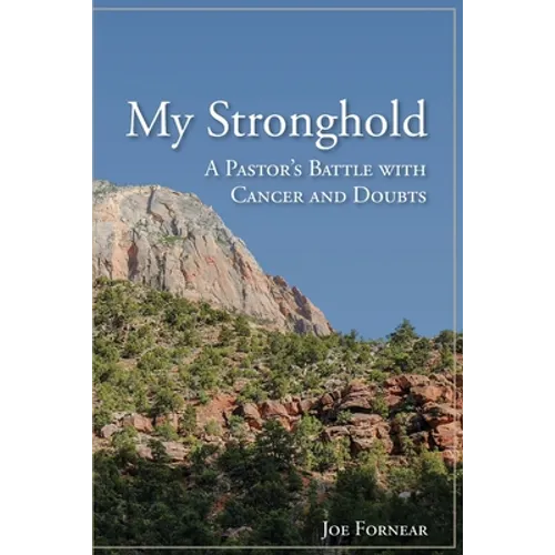 My Stronghold, A Pastor's Battle with Cancer and Doubts