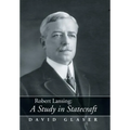 Robert Lansing: A Study in Statecraft