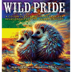 Wild Pride: A Colorful Celebration of Same-Sex Relationships in the Animal Kingdom - Hardcover