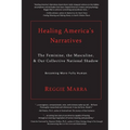 Healing America's Narratives: The Feminine, the Masculine, & Our Collective National Shadow