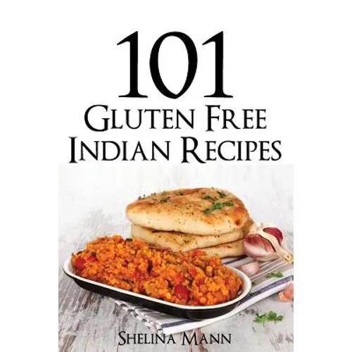 101 Gluten Free Indian Recipes
