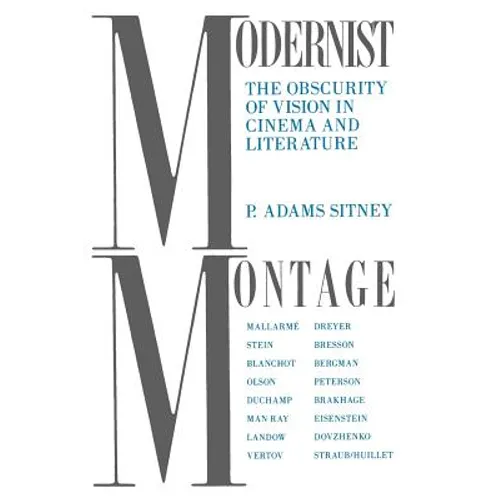 Modernist Montage: The Obscurity of Vision in Cinema and Literature