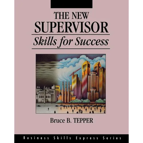The New Supervisor: Skills for Success