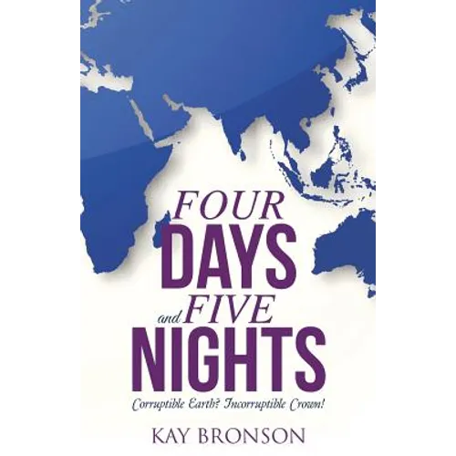 Four Days and Five Nights: Corruptible Earth? Incorruptible Crown!