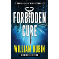 Forbidden Cure: Omnibus Edition: A Chris Ravello Medical Thriller