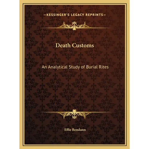 Death Customs: An Analytical Study of Burial Rites