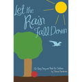 Let the Rain Fall Down: Qi Gong Song and Book for Children