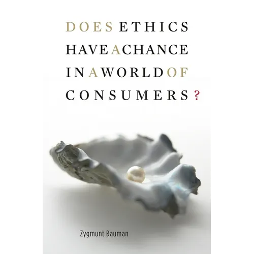 Does Ethics Have a Chance in a World of Consumers?