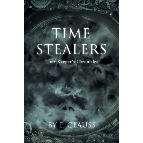 Time Stealers: Time Keeper's Chronicles