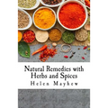 Natural Remedies with Herbs and Spices