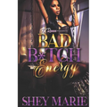 Bad Bitch Energy