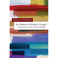 No Shame in Wesley's Gospel