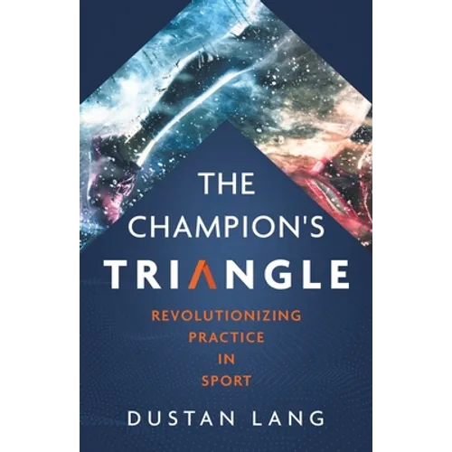 The Champion's Triangle: Revolutionizing Practice in Sport