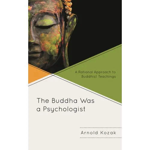 The Buddha Was a Psychologist: A Rational Approach to Buddhist Teachings