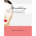 Microblading: Professional Training Manual