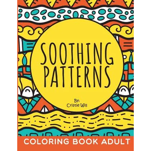 Soothing Patterns: Coloring Book Adult