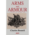 Arms and Armour in Antiquity and the Middle Ages