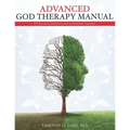 Advanced God Therapy: 12 Step Facilitation Guide To Healing Trauma