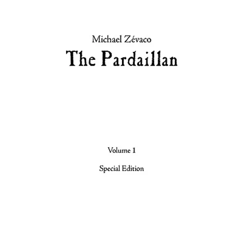 Michael Zévaco's The Pardaillan: Volume I
