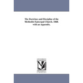 The Doctrines and Discipline of the Methodist Episcopal Church. 1860. with an Appendix.