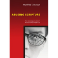 Abusing Scripture: The Consequences of Misreading the Bible