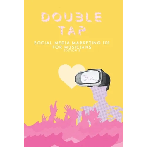 Double Tap: Social Media Marketing 101 for Musicians