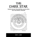 This Dark Star: Thomas Digges, the Scientific Revolution, and the Infinite Universe