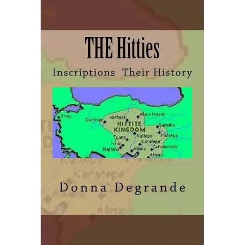 THE Hitties: Inscriptions Their History