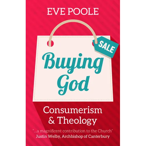 Buying God: Consumerism and Theology