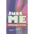 Just Me: 100 Monologues for Teens