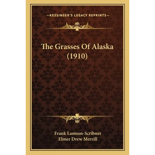 The Grasses Of Alaska (1910)